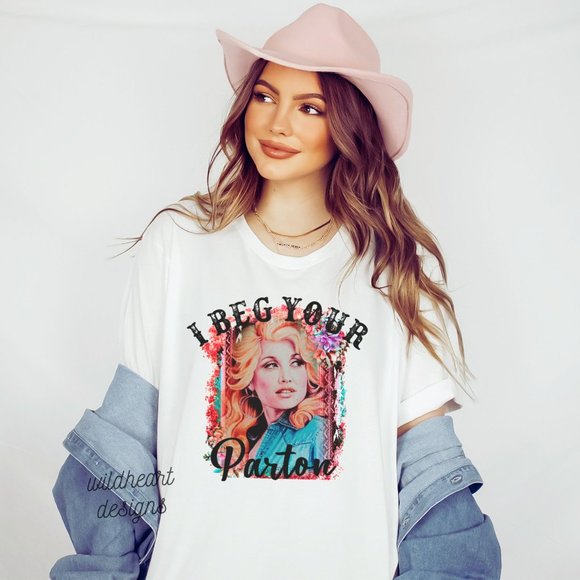 I Beg Your Parton Graphic T-shirt, Dolly Parton Shirt, Country Music Shirt-White - Picture 1 of 6